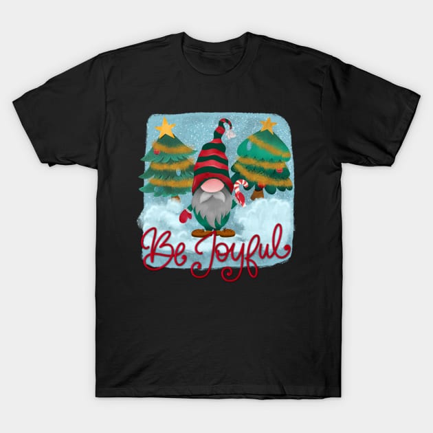 Be joyful cute Christmas gnome T-Shirt by PrintAmor